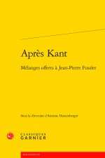 APRÈS KANT - MÉLANGES OFFERTS À JEAN-PIERRE FUSSLER
