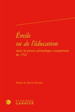 EMILE OU DE L'ÉDUCATION DANS LA PRESSE PÉRIODIQUE EUROPÉENNE DE 1762