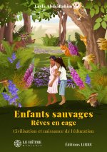 ENFANTS SAUVAGES, REVES EN CAGE