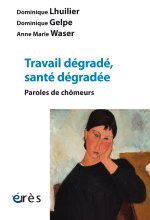 Travail dégradé, santé dégradée