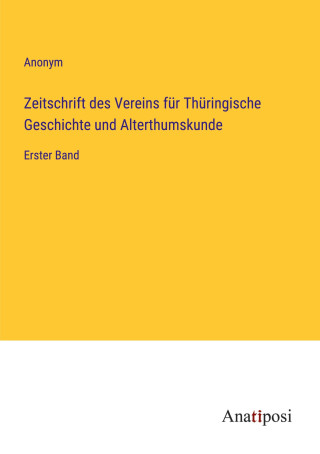Zeitschrift des Vereins für Thüringische Geschichte und Alterthumskunde