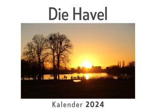 Die Havel (Wandkalender 2024, Kalender DIN A4 quer, Monatskalender im Querformat mit Kalendarium, Das perfekte Geschenk)