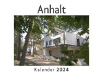 Anhalt (Wandkalender 2024, Kalender DIN A4 quer, Monatskalender im Querformat mit Kalendarium, Das perfekte Geschenk)