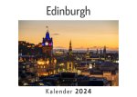 Edinburgh (Wandkalender 2024, Kalender DIN A4 quer, Monatskalender im Querformat mit Kalendarium, Das perfekte Geschenk)