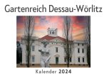 Gartenreich Dessau-Wörlitz (Wandkalender 2024, Kalender DIN A4 quer, Monatskalender im Querformat mit Kalendarium, Das perfekte Geschenk)