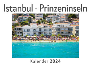 Istanbul - Prinzeninseln (Wandkalender 2024, Kalender DIN A4 quer, Monatskalender im Querformat mit Kalendarium, Das perfekte Geschenk)