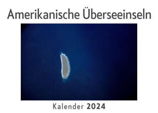 Amerikanische Überseeinseln (Wandkalender 2024, Kalender DIN A4 quer, Monatskalender im Querformat mit Kalendarium, Das perfekte Geschenk)