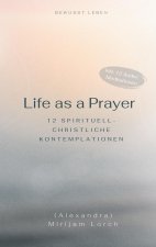 Life as a Prayer