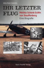 Ihr letzter Flug - Melitta Schenk Gräfin von Stauffenberg