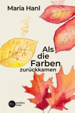 Als die Farben zurückkamen