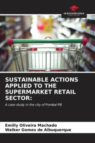SUSTAINABLE ACTIONS APPLIED TO THE SUPERMARKET RETAIL SECTOR: