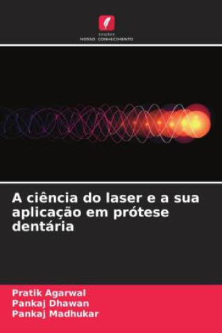 A ciência do laser e a sua aplicação em prótese dentária