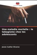 Une maladie mortelle : le tabagisme chez les adolescents