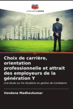 Choix de carrière, orientation professionnelle et attrait des employeurs de la génération Y
