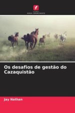 Os desafios de gestão do Cazaquistão