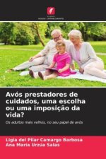 Avós prestadores de cuidados, uma escolha ou uma imposição da vida?