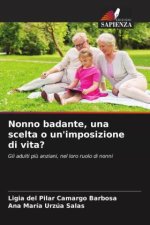 Nonno badante, una scelta o un'imposizione di vita?