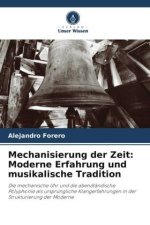 Mechanisierung der Zeit: Moderne Erfahrung und musikalische Tradition
