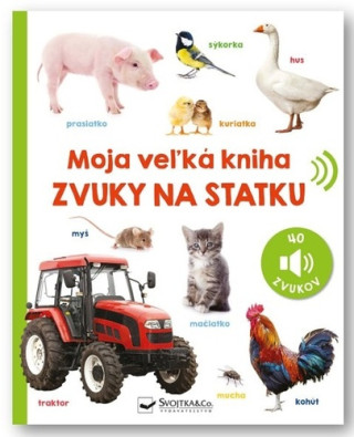 Moja veľká kniha Zvuky na statku