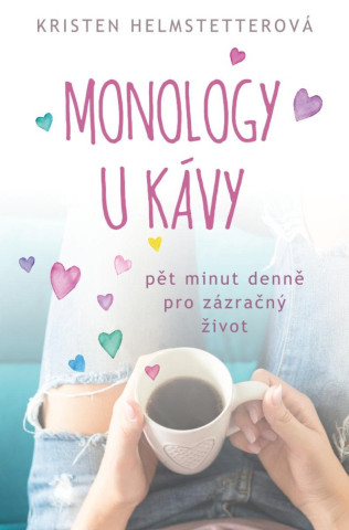 Monology u kávy - Pět minut denně pro zázračný život