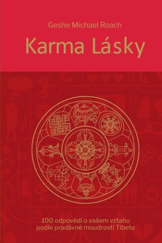 Karma lásky - 100 odpovědí o vašem vztahu podle pradávné moudroti Tibetu