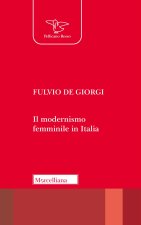 modernismo femminile in Italia. Giacomelli, Deledda, Montessori e le altre protagoniste tra risveglio nello Spirito e educazione nuova
