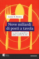 9 miliardi di posti a tavola. La nuova geopolitica della scarsità di cibo