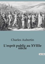 L?esprit public au XVIIIe si?cle