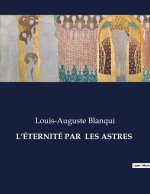 L?ÉTERNITÉ PAR  LES ASTRES