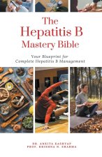 The Hepatitis B Mastery Bible