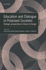 Education and Dialogue in Polarized Societies Dialogic perspectives in times of change (Hardback)