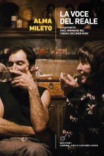 voce del reale. Il rapporto voce-immagine nel cinema documentario