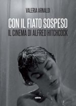 Con il fiato sospeso. Il cinema di Alfred Hitchcock