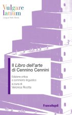 «Libro dell'arte» di Cennino Cennini. Edizione critica e commento linguistico