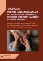 «λ.ge.vol.λ» fλcilitλre lλ curλ degli λnziani e lλ comunicλzione trλ fλmiglie, istituzioni e λssistenti fλmigliλri di linguλ strλnierλ. Un progetto di