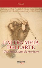altra metà dell'arte. Una Storia tutta da riscrivere