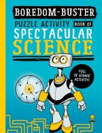Boredom Buster: A Puzzle Activity Book of Spectacular Science