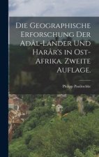 Die geographische Erforschung der Adâl-Länder und Harâr's in Ost-Afrika. Zweite Auflage.