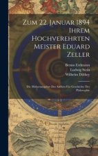 Zum 22. Januar 1894 Ihrem Hochverehrten Meister Eduard Zeller