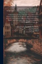 Schweizerisches Idiotikon. Wörterbuch der schweizerdeutschen Sprache. Gesammelt auf Veranstaltung der Antiquarischen Gesellschaft in Zürich unter Beih