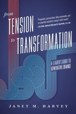 From Tension to Transformation
