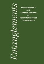 Louise Bonnet and Adam Silverman: Entanglements