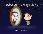 Between the Mirror and Me