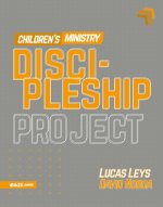 Discipleship Project - Children's Ministry (Proyecto Discipulado - Ministerio de Ni?os)