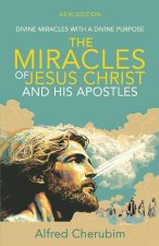 The Miracles of Jesus Christ and His Apostles
