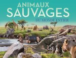 ANIMAUX SAUVAGES DU MONDE ENTIER