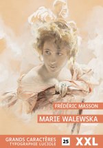 MARIE WALEWSKA - GRANDS CARACTERES, FORMAT XXL, EDITION ACCESSIBLE POUR LES MALVOYANTS