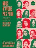 Nous n'avons pas peur - Le courage des femmes iraniennes