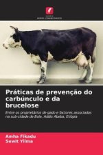 Práticas de prevenç?o do carbúnculo e da brucelose