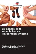 La menace de la xénophobie sur l'intégration africaine